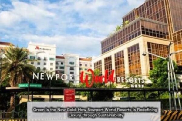 Green is the New Gold: How Newport World Resorts is Redefining Luxury through Sustainability