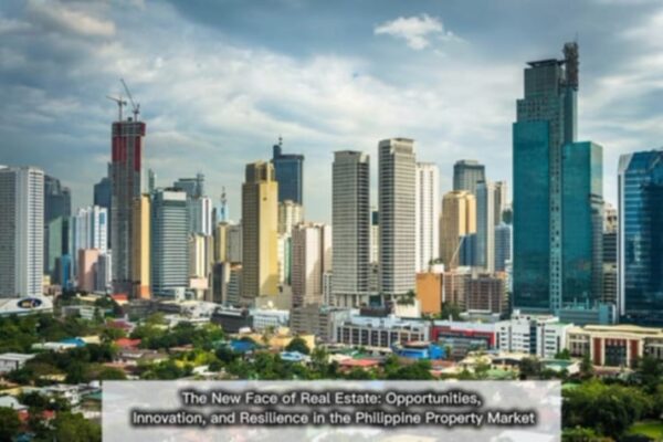 The New Face of Real Estate: Opportunities, Innovation, and Resilience in the Philippine Property Market